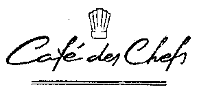 CAFE DES CHEFS