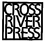 CROSS RIVER PRESS