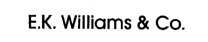 E.K. WILLIAMS & CO.