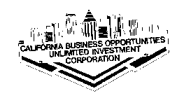CALIFORNIA BUSINESS OPPORTUNITIES UNLIMITED INVESTMENT CORPORATION