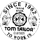 SINCE 1962 TRADE MARK BEST LABEL SINCE 1962 TOM TAILOR CLOTHES TO WORK IN