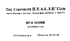 THE CORPORATE H-E-A-L-T-H CLUB HEALTH EDUCATION, ATTITUDE, LIFESTYLE PLUS TEAMWORK=HEALTH