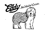 EDDY...HIS MASTER'S CREAM