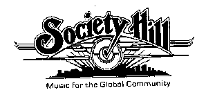 SOCIETY HILL MUSIC FOR THE GLOBAL COMMUNITY