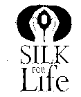 SILK FOR LIFE