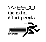 WESCO THE EXTRA EFFORT PEOPLE DISTRIBUTION