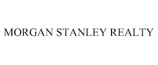 MORGAN STANLEY REALTY