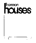 HARMON HOUSES