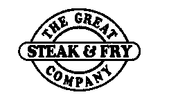 THE GREAT STEAK & FRY COMPANY