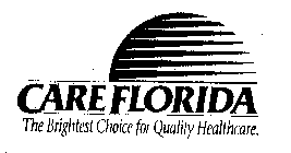 CAREFLORIDA THE BRIGHTEST CHOICE FOR QUALITY HEALTHCARE