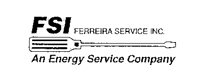 FSI FERREIRA SERVICE INC. AN ENERGY SERVICE COMPANY