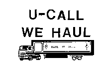 U-CALL WE HAUL HAUL IT ALL...!