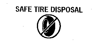 SAFE TIRE DISPOSAL