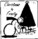CHRISTMAS BY FROSTY
