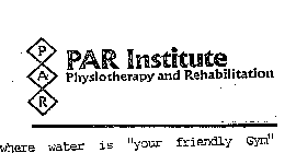 PAR PAR INSTITUTE PHYSIOTHERAPY AND REHABILITATION WHERE WATER IS 