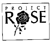 PROJECT ROSE