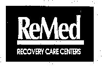 REMED RECOVERY CARE CENTERS