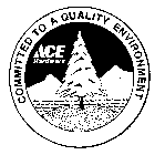 ACE HARDWARE COMMITTED TO A QUALITY ENVIRONMENT