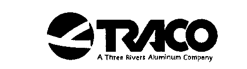 TRACO A THREE RIVERS ALUMINUM COMPANY