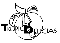 TROPIC DELICIAS