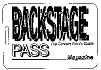 BACKSTAGE PASS MAGAZINE THE CONCERT-GOER'S GUIDE