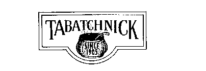 TABATCHNICK SINCE 1905