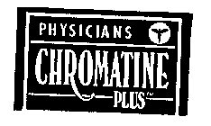 PHYSICIANS CHROMATINE PLUS