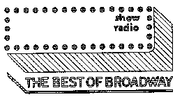 SHOW RADIO THE BEST OF BROADWAY