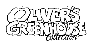 OLIVER'S GREENHOUSE COLLECTION