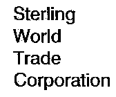 STERLING WORLD TRADE CORPORATION