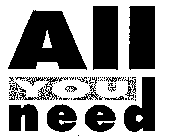 ALL YOU NEED