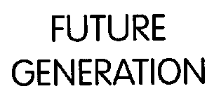 FUTURE GENERATION