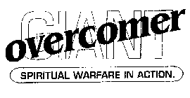 GIANT OVERCOMER SPIRITUAL WARFARE IN ACTION.