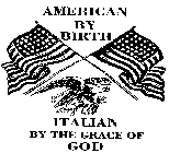 AMERICAN BY BIRTH ITALIAN BY THE GRACE OF GOD