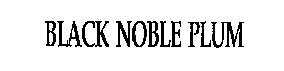 BLACK NOBLE PLUM