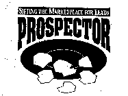 PROSPECTOR SIFTING THE MARKETPLACE FOR LEADS