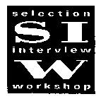 SIW SELECTION INTERVIEW WORKSHOP
