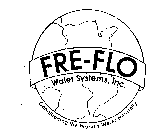 FRE-FLO WATER SYSTEMS, INC. CONDITIONING THE WORLD'S WATER NATURALLY