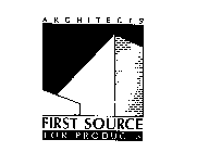 ARCHITECTS' FIRST SOURCE FOR PRODUCTS
