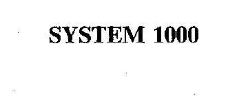SYSTEM 1000