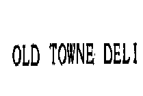 OLD TOWNE DELI