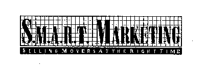 S.M.A.R.T. MARKETING SELLING MOVERS AT THE RIGHT TIME