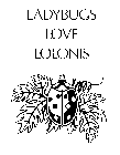 LADYBUGS LOVE LOLONIS