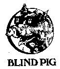 BLIND PIG