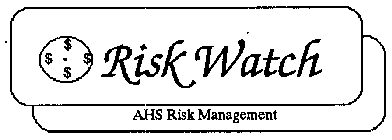 RISK WATCH AHS RISK MANAGEMENT