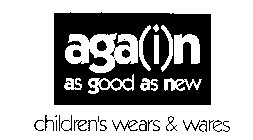 AGA(I)N AS GOOD AS NEW CHILDREN'S WEARS & WARES