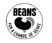 BEANS FOR A CHANGE OF HEART