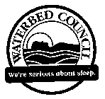 WATERBED COUNCIL WE'RE SERIOUS ABOUT SLEEP.
