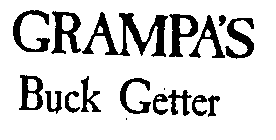 GRAMPA'S BUCK GETTER