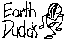 EARTH DUDDS